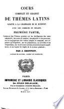 Cours complet et gradué de thèmes latins adapté a la grammaire de M. Burnouf avec les corrigés en regard
