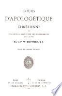 Cours d'apologétique chrétienne, ou, Exposition raisonnée des fondements de la foi