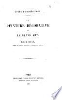 Cours d'archéologie. La peinture décorative et le grand art
