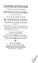 Cours d'étude pour l'instruction du Prince de Parme, aujourd'hui S.A.R. l'infant D. Ferdinand, Duc de Parme, Plaisance, Guastalle, &c. &c. &c