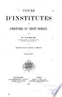 Cours d'institutes et d'histoire du droit romain
