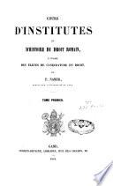 Cours d'institutes et d'histoire du droit romain