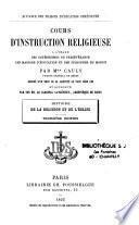 Cours d'instruction religieuse à l'usage des catéchismes de persévérance, des maisons d'éducation...