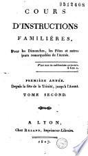 Cours d'Instructions Familières, Pour les Dimanches, les Fêtes et autres jours remarquables de l'Année