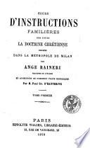 Cours d'instructions familières sur toute la doctrine chrétienne, prêchées dans la métropole de Milan