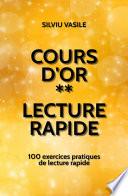 COURS D'OR ** LECTURE RAPIDE