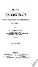 Cours de Code Napoléon: Traité des contrats ou des obligations conventionnelles en général