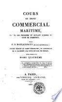 Cours de droit commercial maritime d'après les principes et suivant l'ordre du Code de commerce par P. S. Boulay-Paty