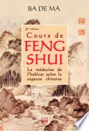 Cours de Feng Shui - La médecine de l’habitat selon la sagesse chinoise - 3ième Edition