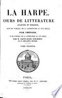 Cours de littérature ancienne et moderne, suivi du: Tableau de la littérature au 19e siècle par Chénier et du Tableau de la littérature au 16e siècle par Saint-Marc Girardin et Philarète Chasles