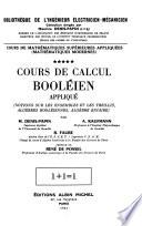 Cours de mathématiques supérieures appliquées: Cours de calcul booléien appliqué (notions sur les ensembles et les treillis, algèbres booléinnes, algèbre binaire)