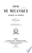 Cours de mécanique appliquée aux machines: ptie. Machines en mouvement, régulateurs et transmissions, résistances passives