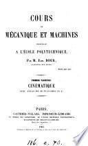 Cours de mécanique et machines professé à l'École polytechnique. 3 facs. (Facs. 2,3, publ. par m. [E.] Phillips avec la collaboration de mm. Collignon et Kretz).