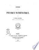 Cours de physique mathématique par m. Émile Mathieu