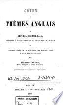 Cours de thèmes anglais ou Recueil de morceaux destinés à être traduits du français en anglais et accompagnés de la solution des mots et des tournures difficiles