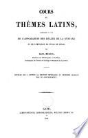 Cours de thèmes latins, composés en vue de l'application des règles de la syntaxe