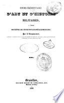 Cours elementaire d'art et d'histoire militaires a l'usage des eleves de l'Ecole royale speciale militaire