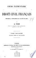 Cours élémentaire de droit civil français, conforme au programme des facultés de droit