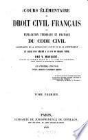 Cours élémentaire de droit civil français, ou Explication théorique et pratique du Code Civil