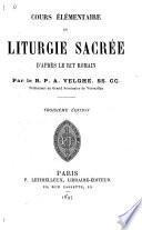Cours élémentaire de liturgie sacrée d'après le rit romain