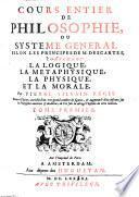 Cours Entier De Philosophie, Ou Systeme General Selon Les Principes De M. Descartes