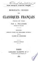 Cours graduâe de littâerature franðcaise. Morceaux choisis des classiques franðcais, prose et vers, par A. Pellissier,... Recueil composâe d'apráes les programmes officiels...