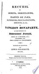 Cours politique et diplomatique de Napoléon Bonaparte comme général en chéf des armées républicaines, comme premier consul, et comme empereur et roi