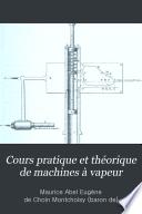 Cours pratique et théorique de machines à vapeur