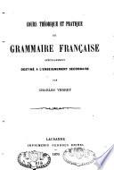 Cours théorique et pratique de grammaire française