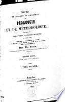 Cours théorique et pratique de pédagogie et de méthodologie à l'usage des instituteurs des écoles moyennes et primaires