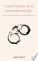 Courte histoire de la soumission sociale