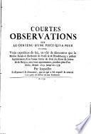 Courtes Observations sur le contenu d'une piece qui à pour titre: Vraie expos. du fait, en vue de demontrer que la maison Royale et Electorale de Prusse et de Brandenbourg a possedé legitimement ...