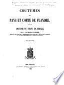 Coutumes des pays et comté de Flandre. Coutume du franc de Bruges