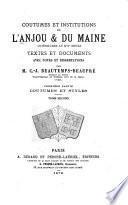 Coutumes et institutions de l'Anjou & du Maine antérieures au XVIe siècle