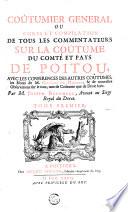 Coûtumier général, ou Corps et compilation de tous les commentateurs sur la coûtume du comté et pays de Poitou