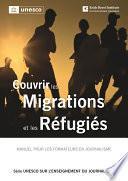 Couvrir les migrations et les réfugiés