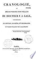 Cranologie ou Découvertes nouvelles du Dr F.J. Gall concernant le cerveau, le crâne et les organes