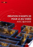 Création d'Assets 3D pour le jeu vidéo avec Blender