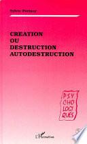 Création ou destruction, autodestruction