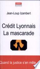 Crédit Lyonnais, la mascarade