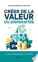 Créer de la valeur ou disparaître