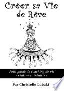 Créer sa Vie de Rêve