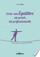 Créer son Équilibre vie privée, vie professionnelle