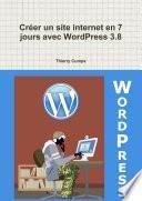 Créer un site internet en 7 jours avec WordPress 3.8