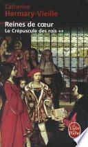 Crepuscule Des Rois T02 - Les Reines de Coeur