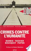 Crimes contre l'Humanité : Barbie, Touvier, Bousquet, Papon