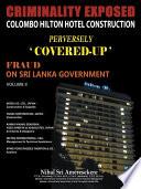 Criminality Exposed Colombo Hilton Hotel Construction Perversely `Covered-Up'