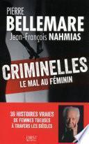 Criminelles : le mal au féminin - 40 histoires vraies de femmes tueuses à travers les siècles