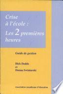 Crise à l'école--les 2 premières heures : guide de gestion