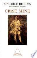 Crise mine, ou, Un curieux dans la tourmente